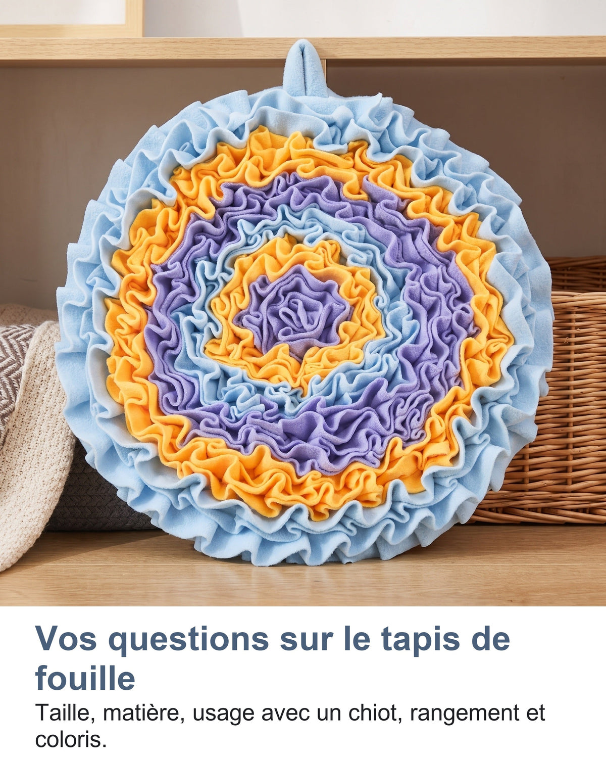 Vos questions sur le tapis de fouille Taille, matière, usage avec un chiot, rangement et coloris.