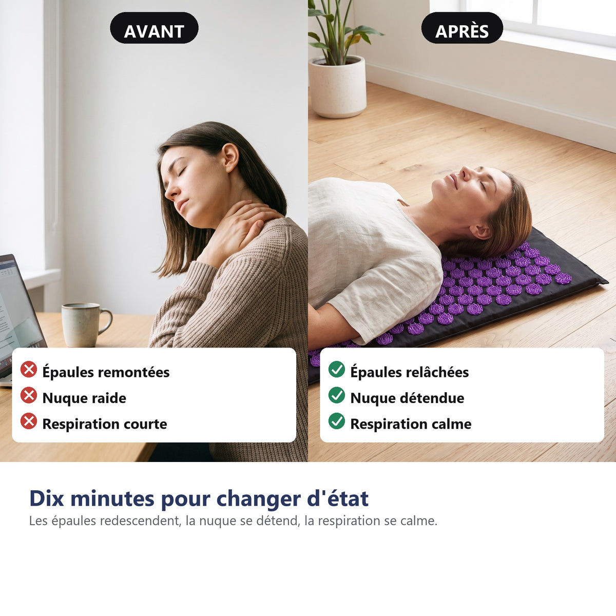 Avant et après dix minutes sur le tapis : épaules relâchées, nuque détendue, respiration calme