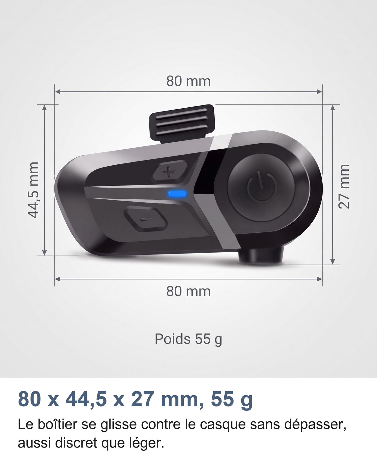 Dimensions de l'intercom moto : 80 x 44,5 x 27 mm, 55 grammes