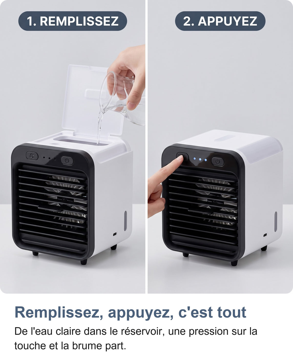 Remplir le réservoir puis appuyer sur la touche du mini climatiseur