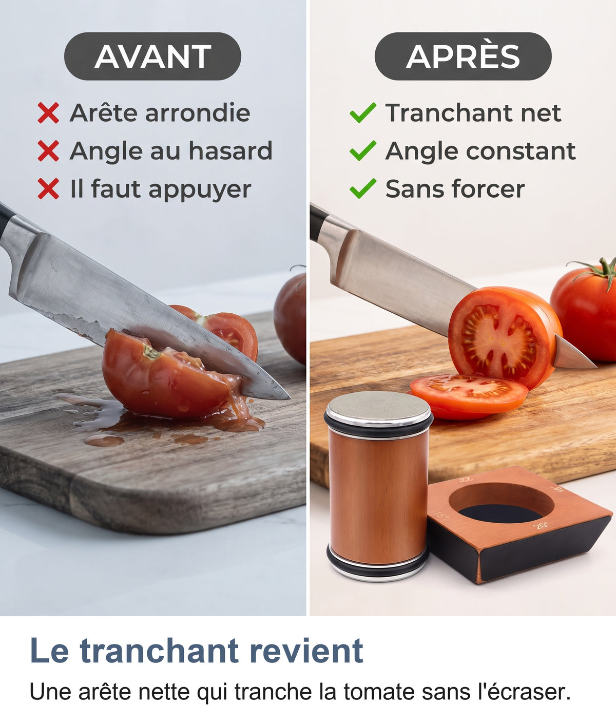 Avant, une lame émoussée écrase la tomate ; après affûtage au rouleau, tranchant net et coupe propre