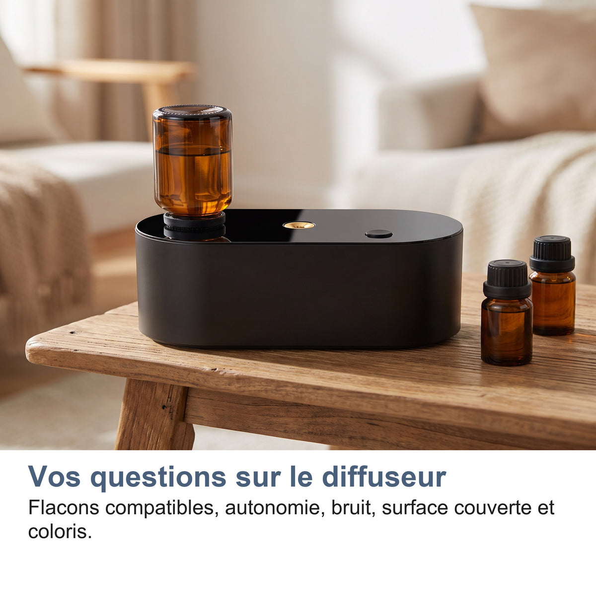 Vos questions sur le diffuseur Flacons compatibles, autonomie, bruit, surface couverte et coloris.