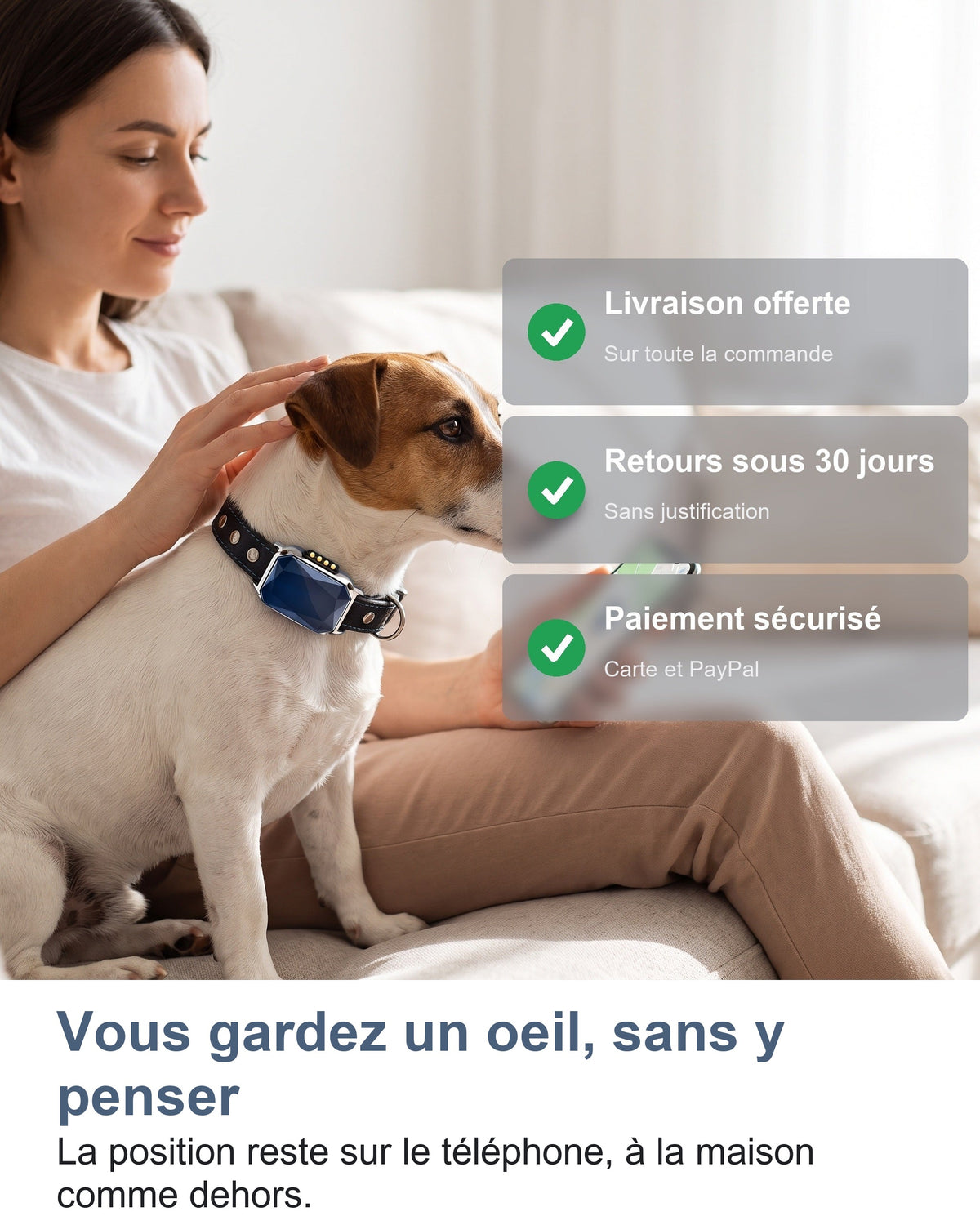 Vous gardez un oeil, sans y penser La position reste sur le téléphone, à la maison comme dehors.