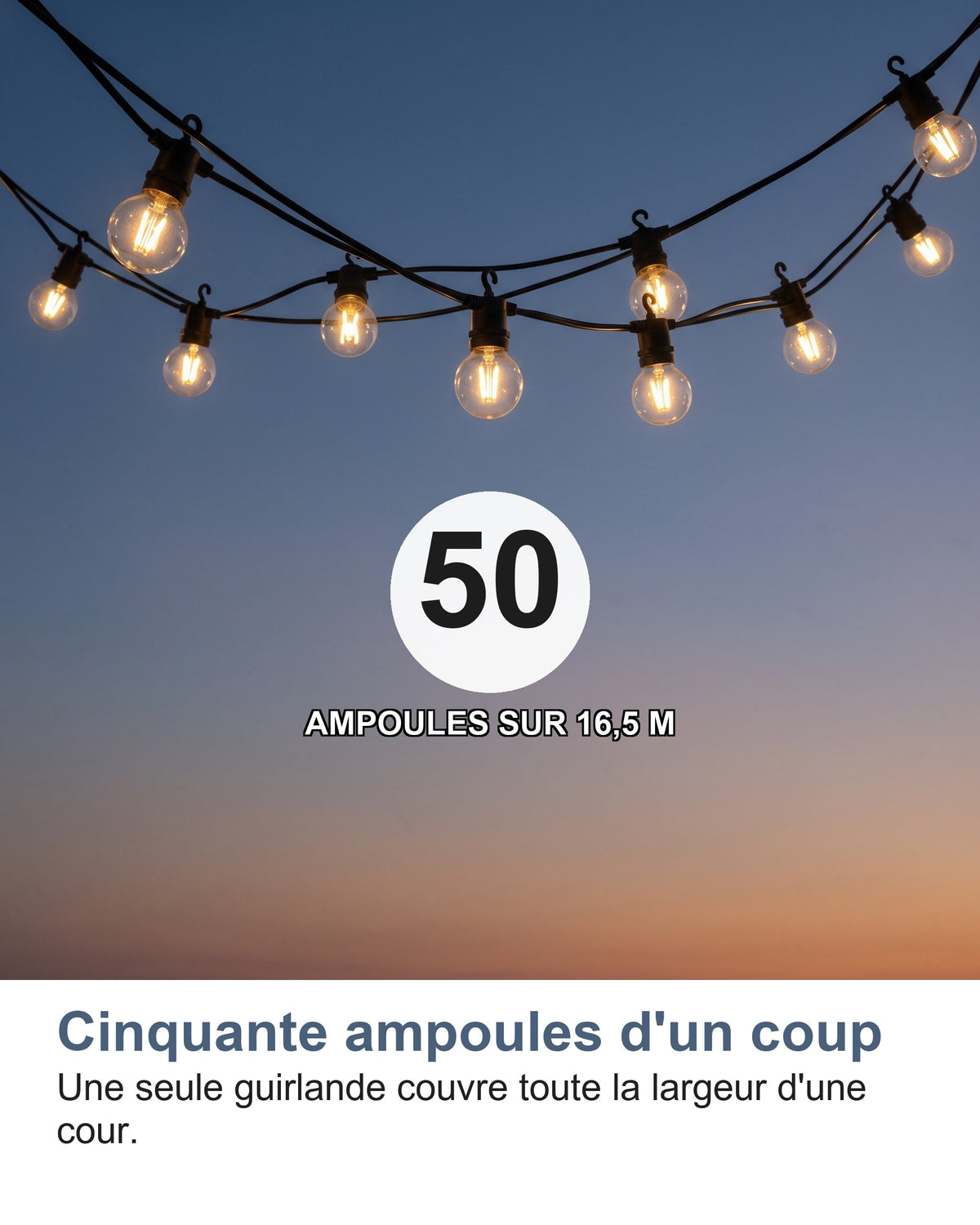 Cinquante ampoules d'un coup Une seule guirlande couvre toute la largeur d'une cour.