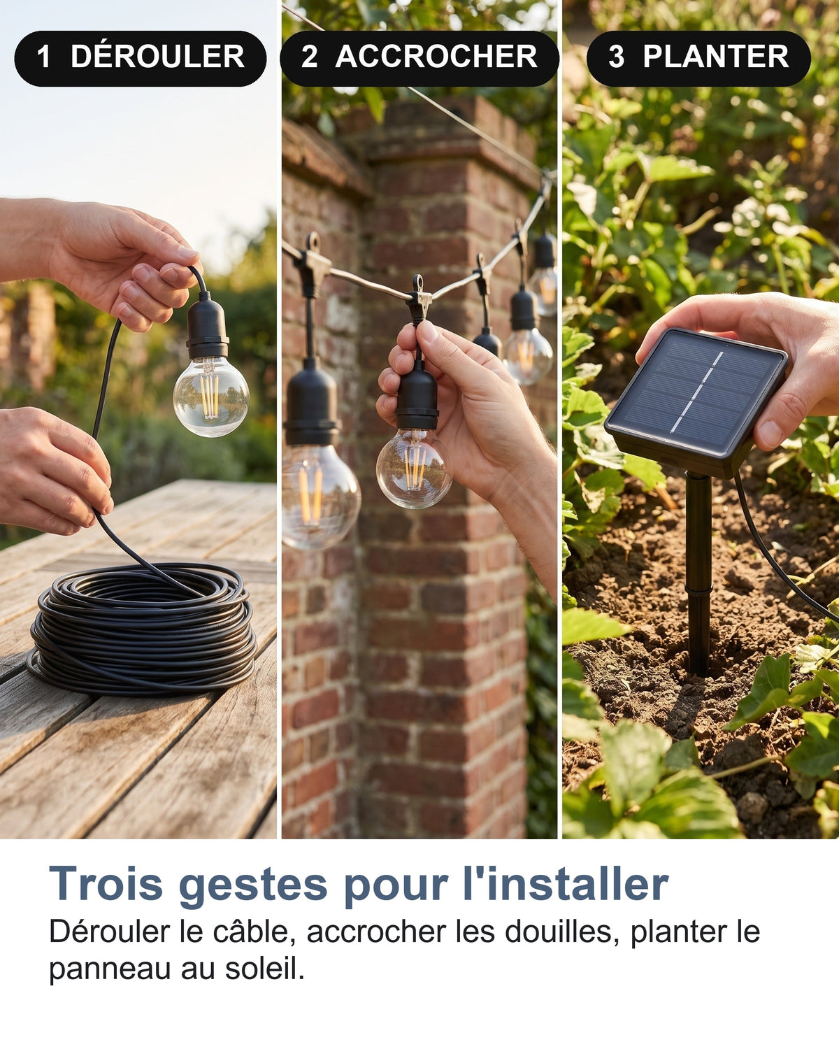 Trois gestes pour l'installer Dérouler le câble, accrocher les douilles, planter le panneau au soleil.