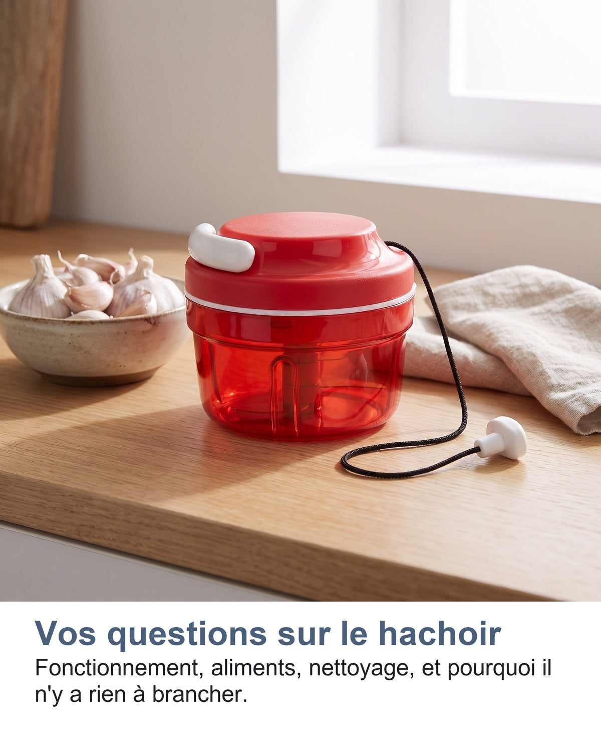 Vos questions sur le hachoir. Fonctionnement, aliments, nettoyage, et pourquoi il n'y a rien à brancher.