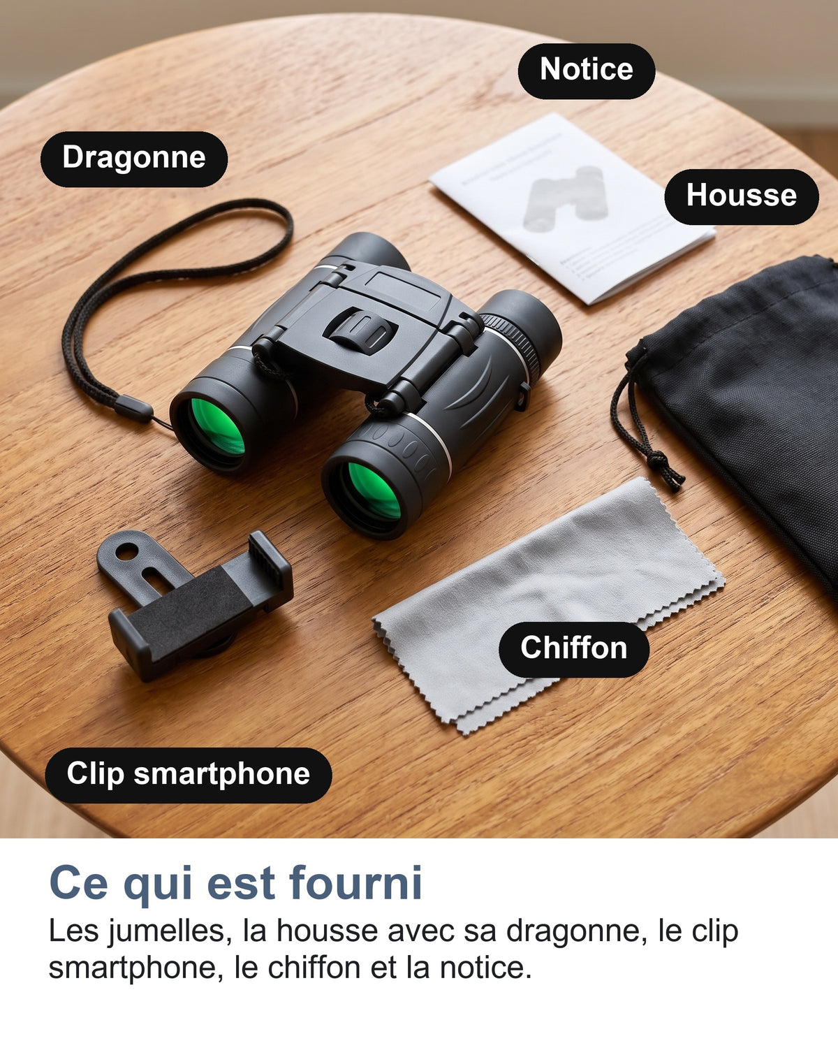 Ce qui est fourni. Les jumelles, la housse avec sa dragonne, le clip smartphone, le chiffon et la notice.