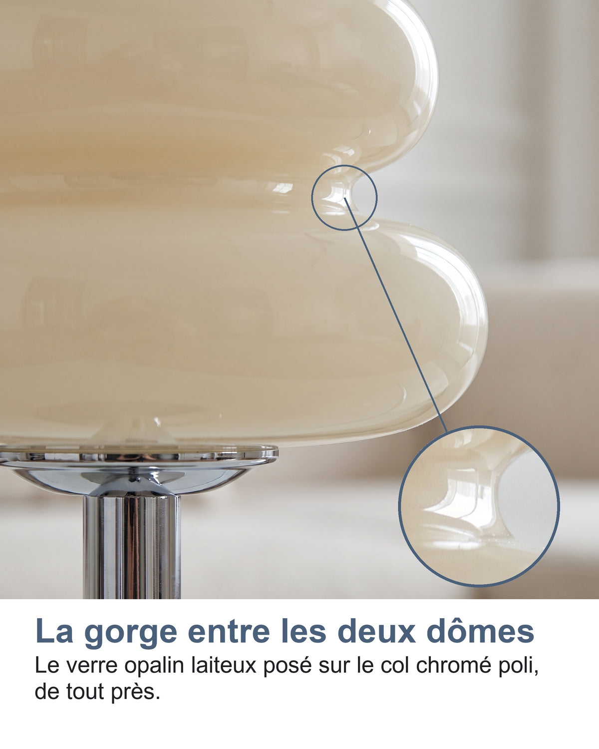 Gros plan sur la gorge pincée entre les deux dômes et le col chromé