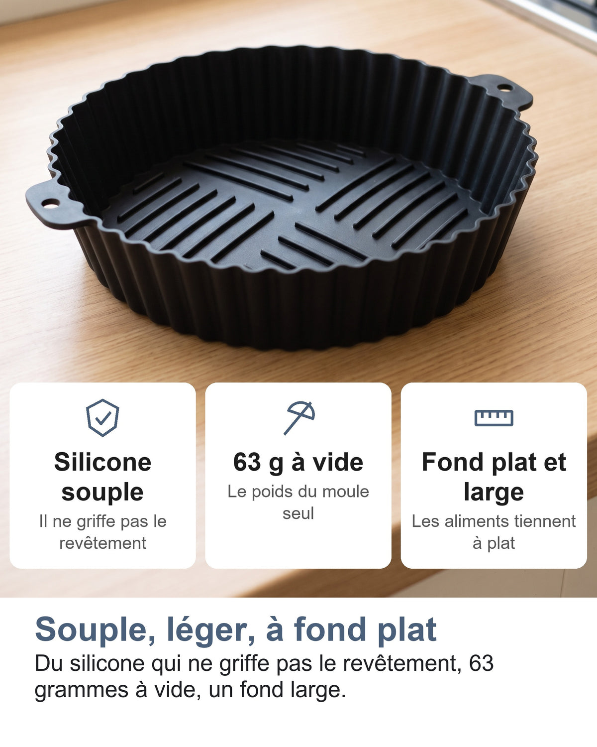 Silicone souple, 63 g à vide, fond plat et large