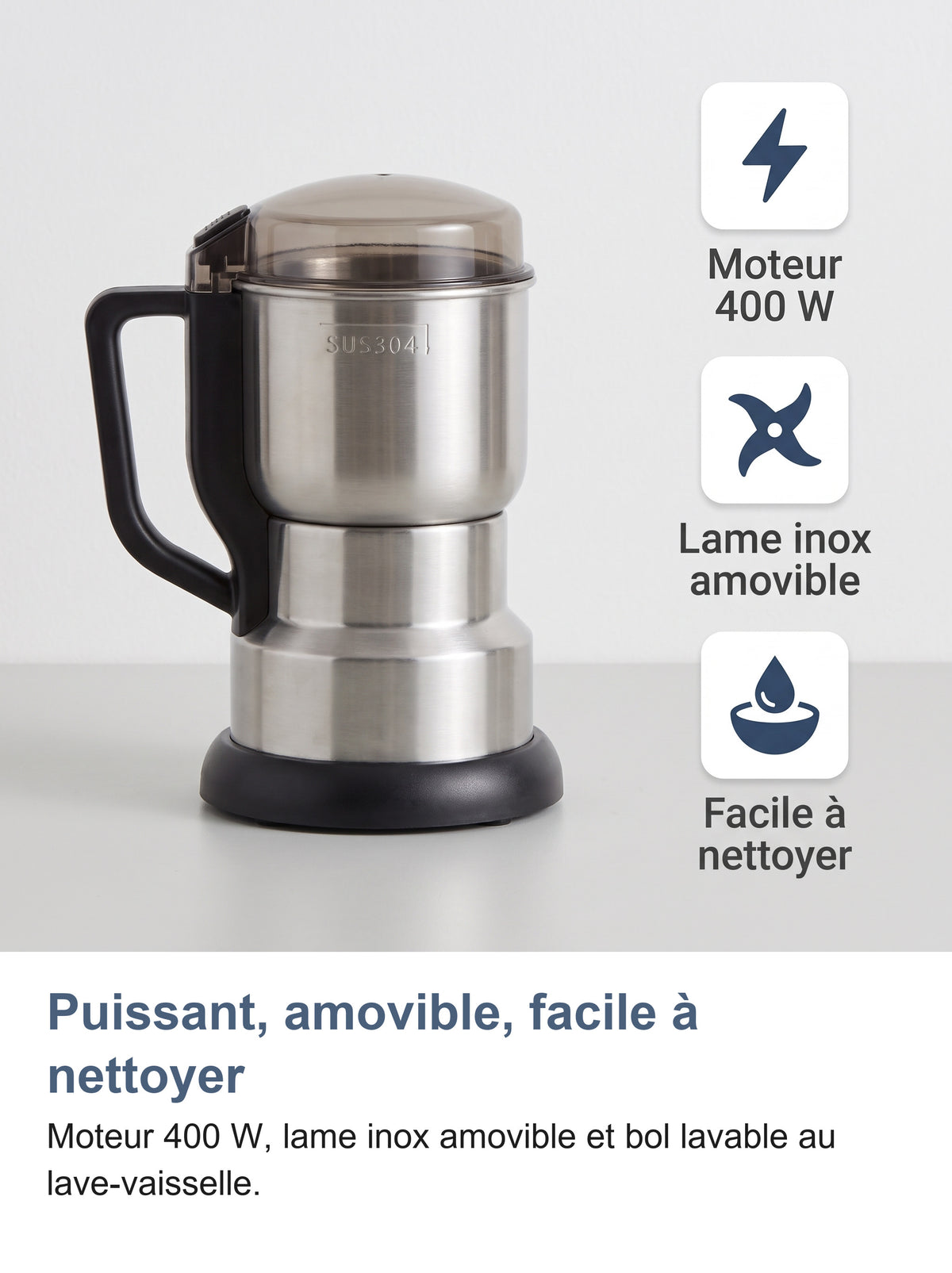 Trois icônes : moteur 400 W, lame inox amovible, facile à nettoyer