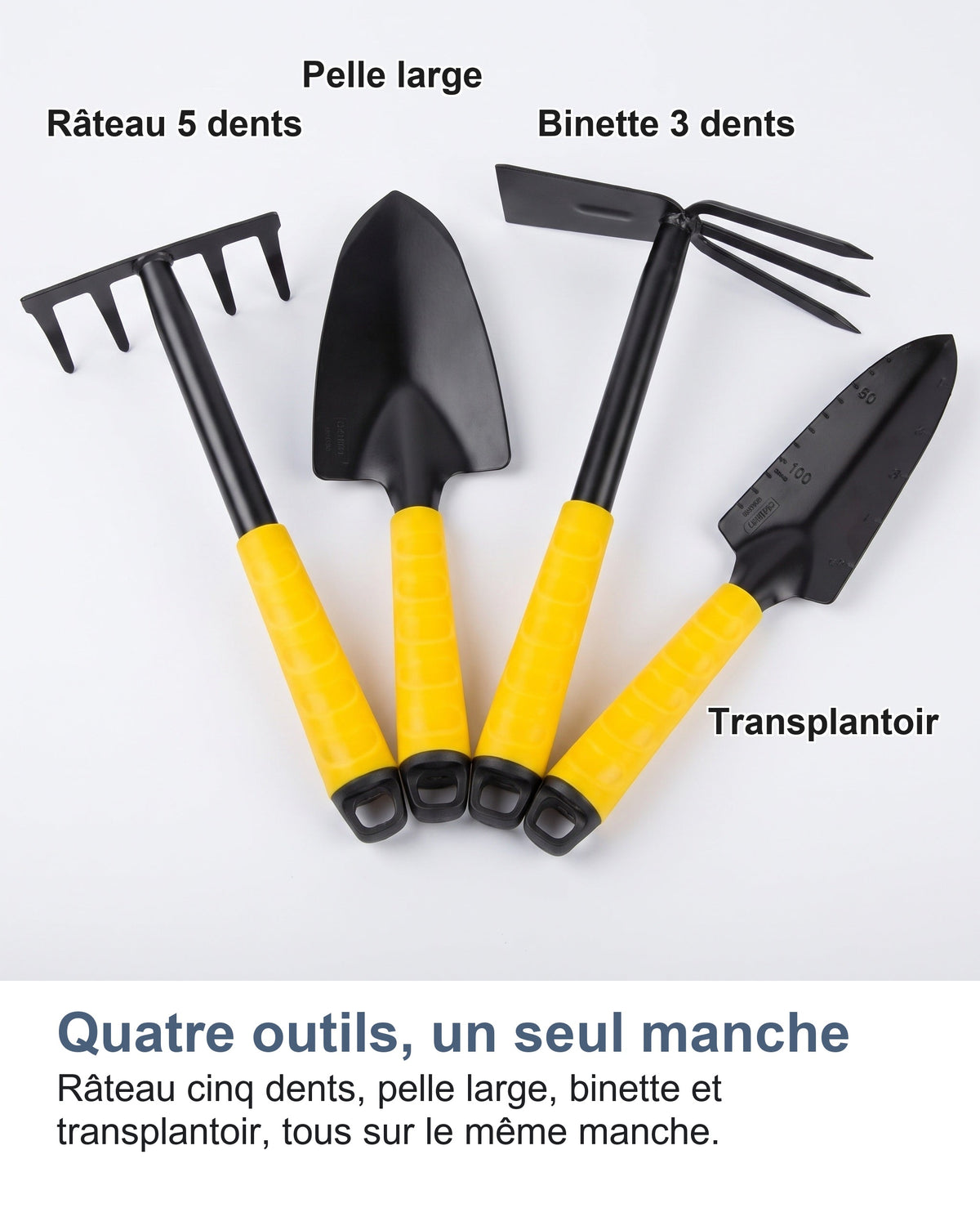Quatre outils, un seul manche Râteau cinq dents, pelle large, binette et transplantoir, tous sur le même manche.