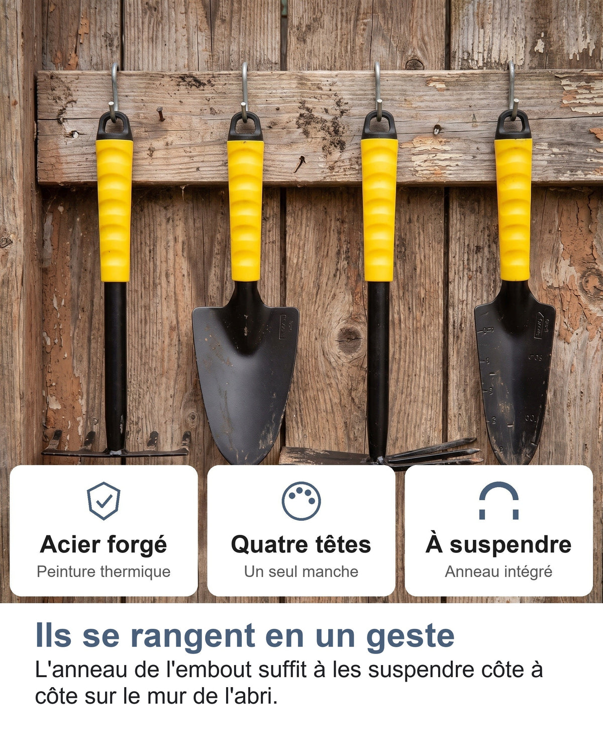 Ils se rangent en un geste L'anneau de l'embout suffit à les suspendre côte à côte sur le mur de l'abri.