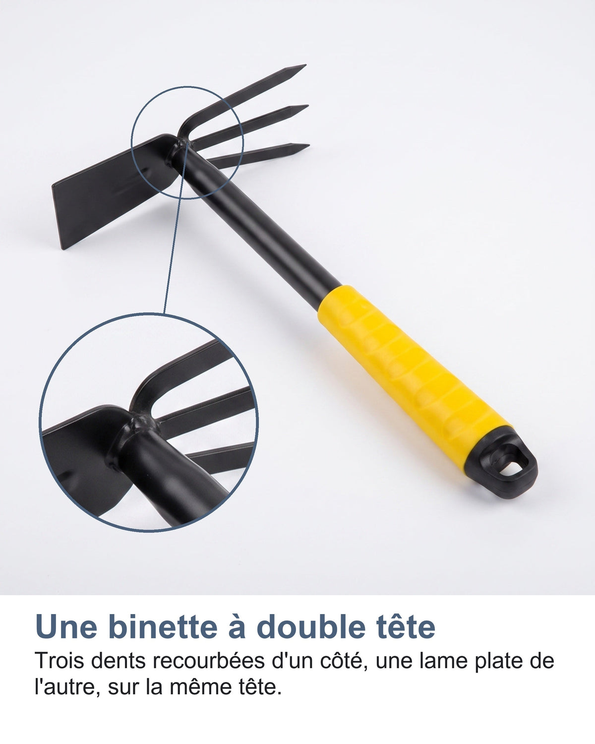 Une binette à double tête Trois dents recourbées d'un côté, une lame plate de l'autre, sur la même tête.