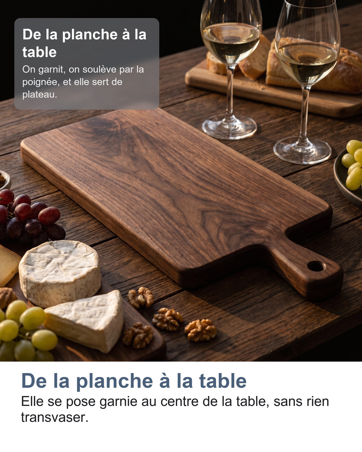 De la planche à la table Elle se pose garnie au centre de la table, sans rien transvaser.