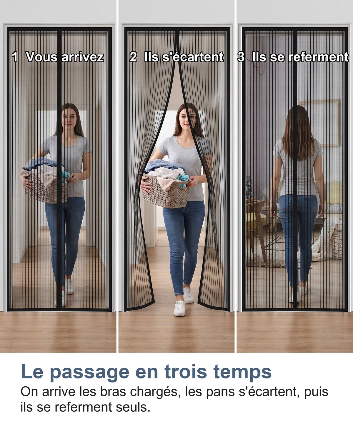 Le passage en trois temps On arrive les bras chargés, les pans s'écartent, puis ils se referment seuls.