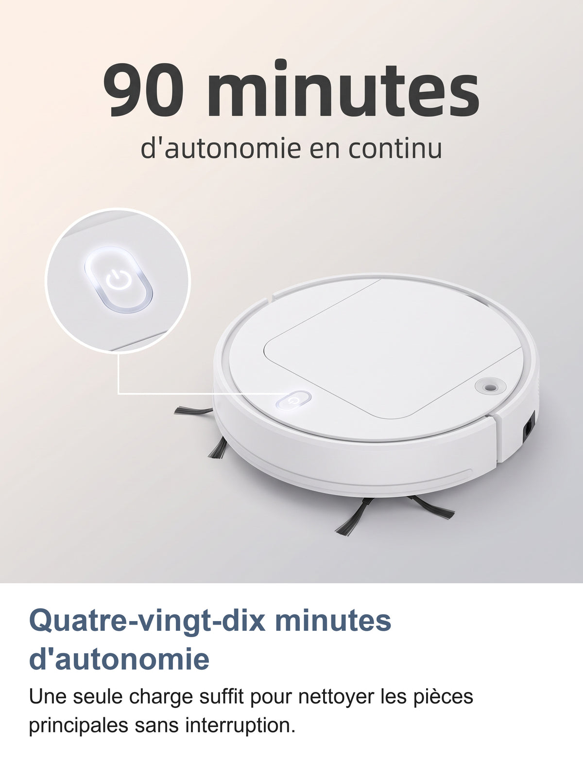Robot aspirateur avec zoom sur le bouton et 90 minutes d'autonomie