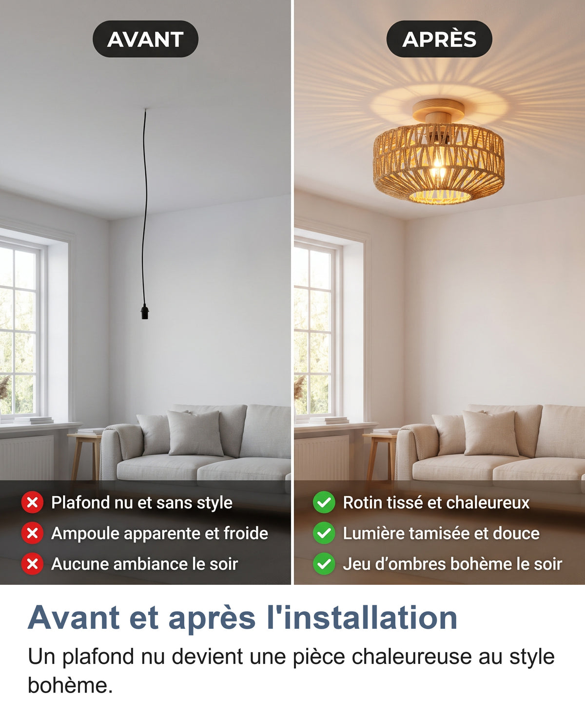 Avant et apres : plafond nu contre plafonnier rotin allume dans le meme salon