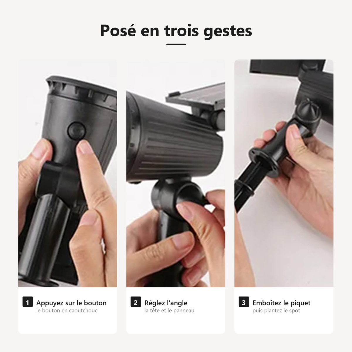 Pose du spot solaire en trois gestes : appuyer sur le bouton, régler l'angle de la tête et du panneau, emboîter le piquet