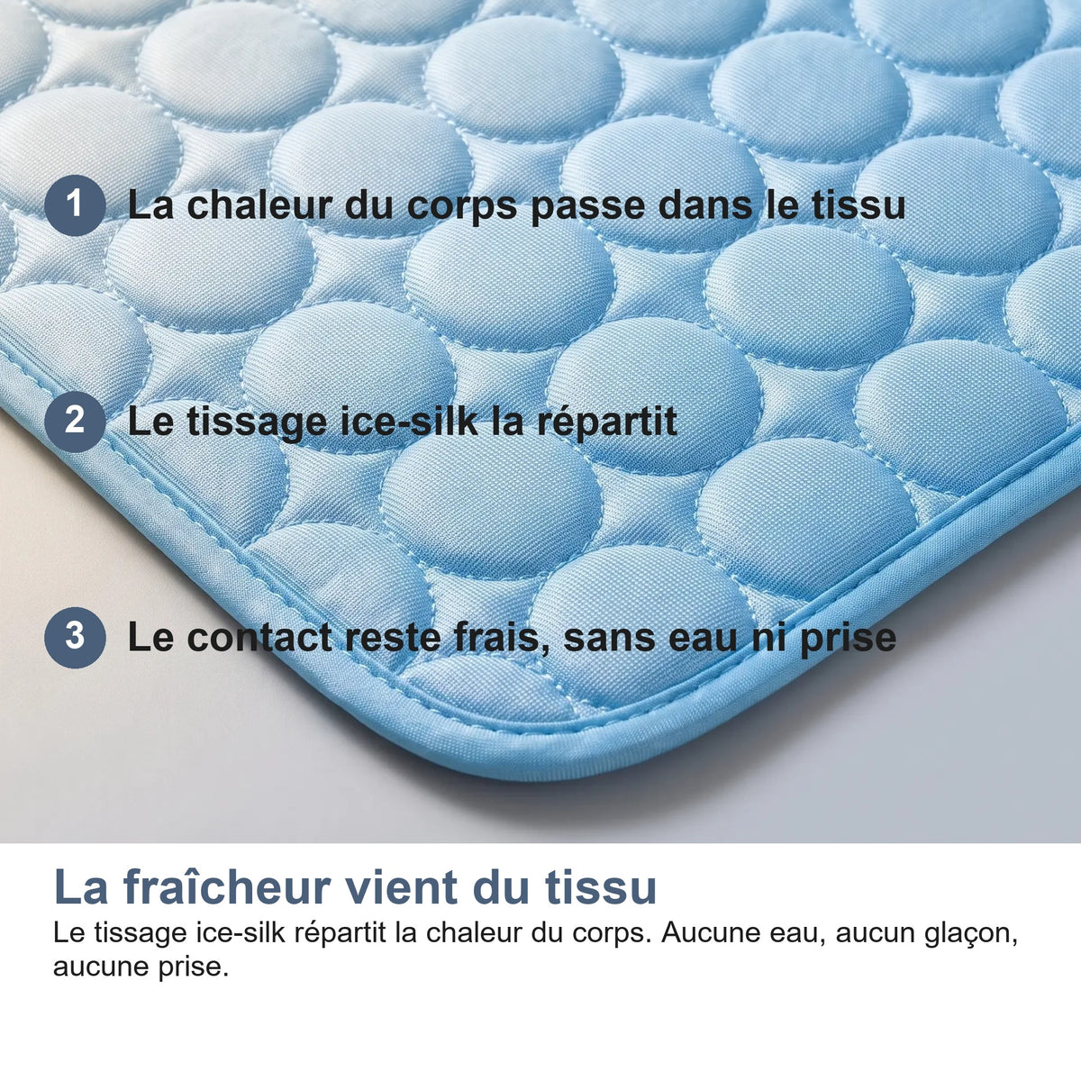 La fraîcheur vient du tissu ice-silk