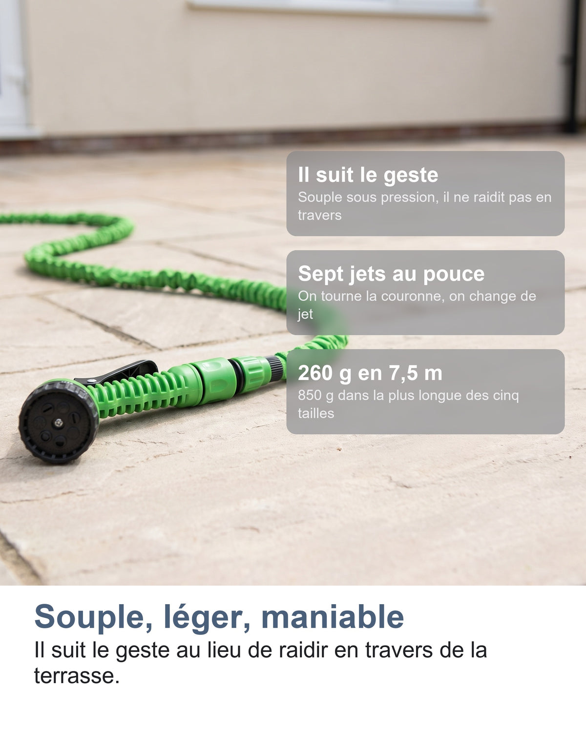 Souple, léger, maniable Il suit le geste au lieu de raidir en travers de la terrasse.