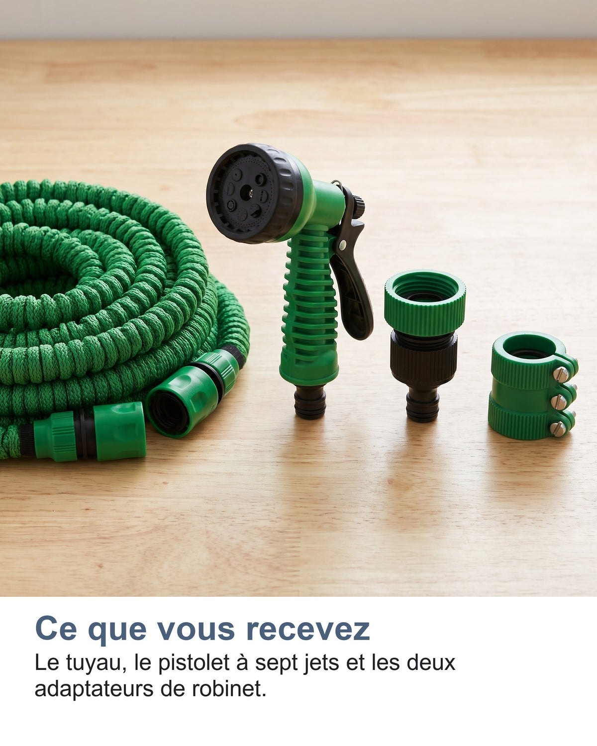 Ce que vous recevez Le tuyau, le pistolet à sept jets et les deux adaptateurs de robinet.