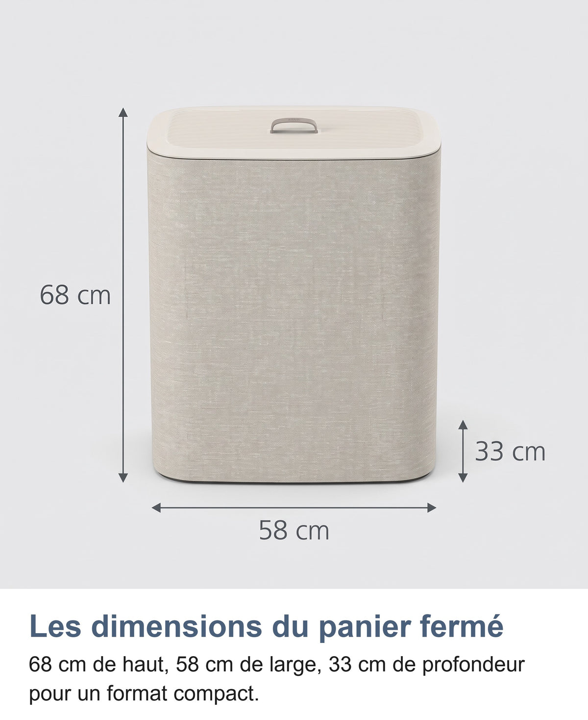Dimensions du panier à linge fermé : 68 x 58 x 33 cm